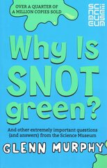 Why is Snot Green?: And Other Extremely Important Questions (and Answers) from the Science Museum New Edition цена и информация | Книги для подростков и молодежи | kaup24.ee