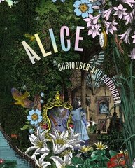 Alice, Curiouser and Curiouser hind ja info | Kunstiraamatud | kaup24.ee