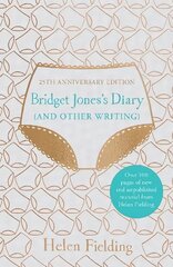 Bridget Jones's Diary (And Other Writing): 25th Anniversary Edition цена и информация | Фантастика, фэнтези | kaup24.ee