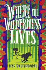 Where the Wilderness Lives Digital original цена и информация | Книги для подростков и молодежи | kaup24.ee