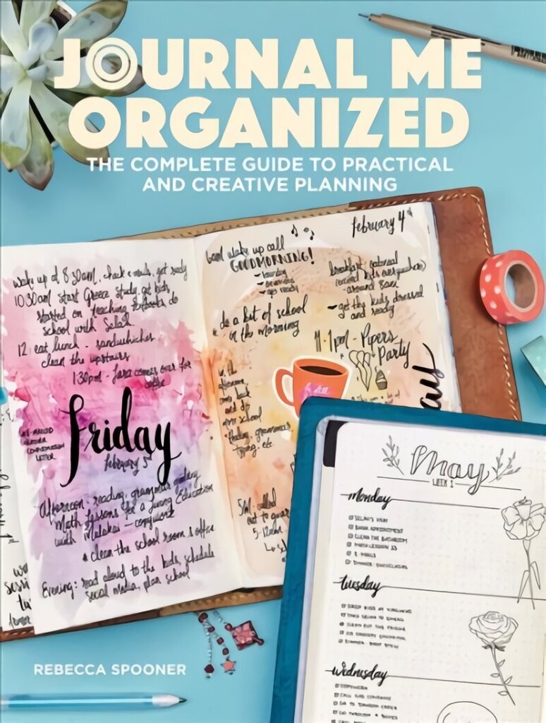 Journal Me Organized: The Complete Guide to Practical and Creative Planning hind ja info | Eneseabiraamatud | kaup24.ee