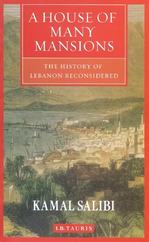 House of Many Mansions: The History of Lebanon Reconsidered New edition цена и информация | Ajalooraamatud | kaup24.ee