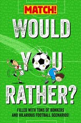 Would You Rather?: Filled with Tons of Bonkers and Hilarious Football Scenarios! hind ja info | Noortekirjandus | kaup24.ee