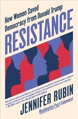 Resistance: How Women Saved Democracy from Donald Trump hind ja info | Ühiskonnateemalised raamatud | kaup24.ee