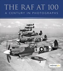 RAF at 100: A Century in Photographs 2nd edition цена и информация | Книги по социальным наукам | kaup24.ee