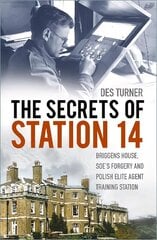 Secrets of Station 14: Briggens House, SOE's Forgery and Polish Elite Agent Training Station hind ja info | Ühiskonnateemalised raamatud | kaup24.ee