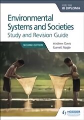 Environmental Systems and Societies for the IB Diploma Study and Revision Guide: Second edition 2nd Revised edition, IB Diploma, Environmental Systems and Societies for the IB Diploma Study and Revision Guide hind ja info | Ühiskonnateemalised raamatud | kaup24.ee