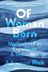 Of Woman Born: Motherhood as Experience and Institution hind ja info | Ühiskonnateemalised raamatud | kaup24.ee