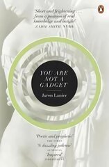 You Are Not A Gadget: A Manifesto hind ja info | Ühiskonnateemalised raamatud | kaup24.ee