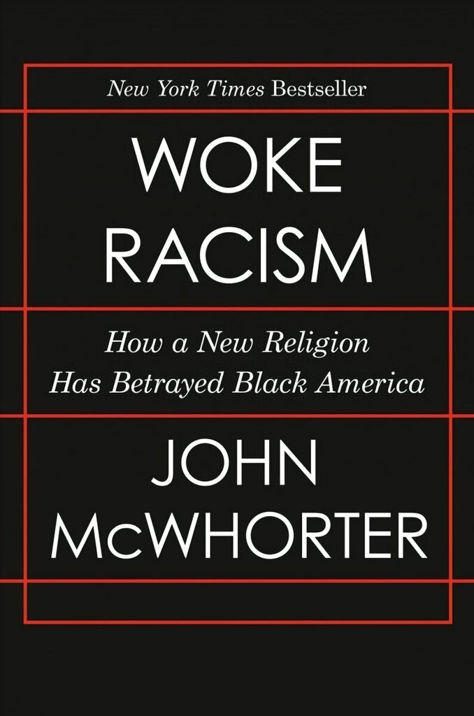 Woke Racism: How a New Religion Has Betrayed Black America цена и информация | Ühiskonnateemalised raamatud | kaup24.ee