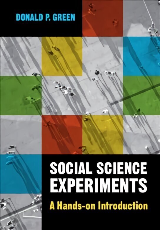 Social Science Experiments: A Hands-on Introduction hind ja info | Ühiskonnateemalised raamatud | kaup24.ee