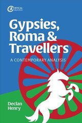 Gypsies, Roma and Travellers: A Contemporary Analysis цена и информация | Книги по социальным наукам | kaup24.ee
