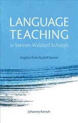 Language Teaching in Steiner-Waldorf Schools: Insights from Rudolf Steiner 2nd Revised edition hind ja info | Ühiskonnateemalised raamatud | kaup24.ee