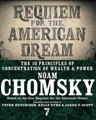 Requiem For The American Dream: The Principles of Concentrated Weath and Power hind ja info | Ühiskonnateemalised raamatud | kaup24.ee