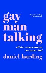 Gay Man Talking: All the Conversations We Never Had цена и информация | Книги по социальным наукам | kaup24.ee