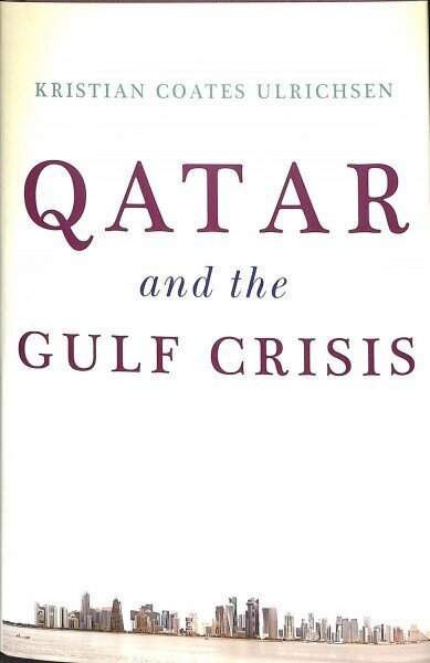 Qatar and the Gulf Crisis: A Study of Resilience hind ja info | Ühiskonnateemalised raamatud | kaup24.ee