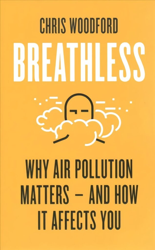 Breathless: Why Air Pollution Matters - and How it Affects You hind ja info | Ühiskonnateemalised raamatud | kaup24.ee