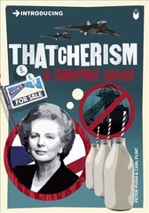 Introducing Thatcherism: A Graphic Guide hind ja info | Ühiskonnateemalised raamatud | kaup24.ee
