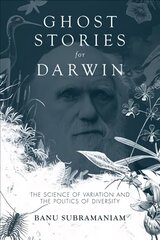 Ghost Stories for Darwin: The Science of Variation and the Politics of Diversity цена и информация | Книги по социальным наукам | kaup24.ee