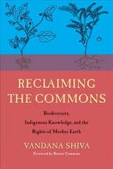 Reclaiming the Commons: Biodiversity, Traditional Knowledge, and the Rights of Mother Earth цена и информация | Книги по социальным наукам | kaup24.ee