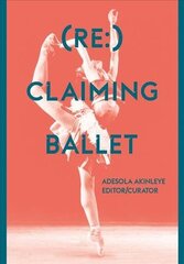 (Re:) Claiming Ballet New edition цена и информация | Книги по социальным наукам | kaup24.ee