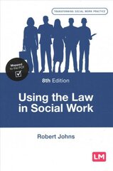 Using the Law in Social Work 8th Revised edition hind ja info | Ühiskonnateemalised raamatud | kaup24.ee