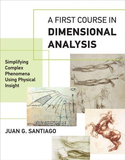First Course in Dimensional Analysis: Simplifying Complex Phenomena Using Physical Insight hind ja info | Ühiskonnateemalised raamatud | kaup24.ee