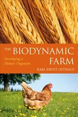 Biodynamic Farm: Developing a Holistic Organism hind ja info | Ühiskonnateemalised raamatud | kaup24.ee