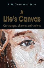 Life's Canvas: On changes, chances and choices hind ja info | Luule | kaup24.ee