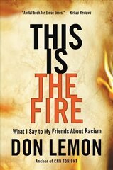 This Is the Fire: What I Say to My Friends About Racism hind ja info | Ühiskonnateemalised raamatud | kaup24.ee