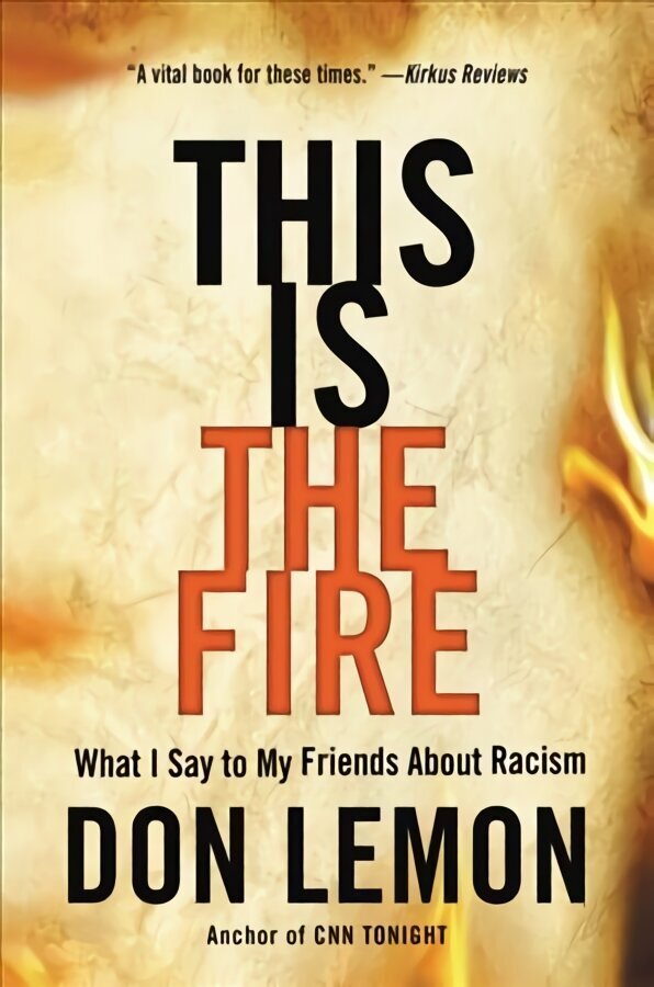 This Is the Fire: What I Say to My Friends About Racism цена и информация | Ühiskonnateemalised raamatud | kaup24.ee