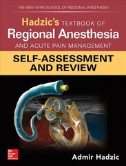 Hadzic's Textbook of Regional Anesthesia and Acute Pain Management: Self-Assessment and Review hind ja info | Ühiskonnateemalised raamatud | kaup24.ee