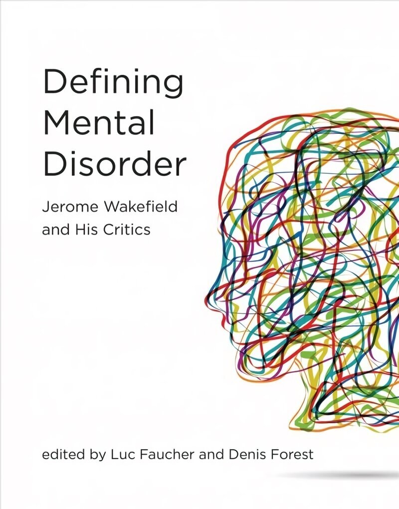 Defining Mental Disorder: Jerome Wakefield and His Critics hind ja info | Ühiskonnateemalised raamatud | kaup24.ee