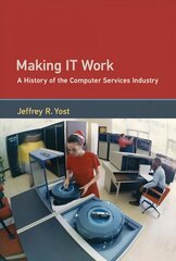 Making IT Work: A History of the Computer Services Industry hind ja info | Ühiskonnateemalised raamatud | kaup24.ee