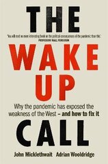 Wake-Up Call: Why the pandemic has exposed the weakness of the West - and how to fix it hind ja info | Ühiskonnateemalised raamatud | kaup24.ee