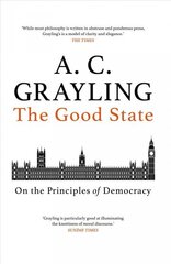 Good State: On the Principles of Democracy hind ja info | Ühiskonnateemalised raamatud | kaup24.ee