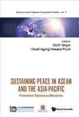 Sustaining Peace In Asean And The Asia-pacific: Preventive Diplomacy Measures hind ja info | Ühiskonnateemalised raamatud | kaup24.ee