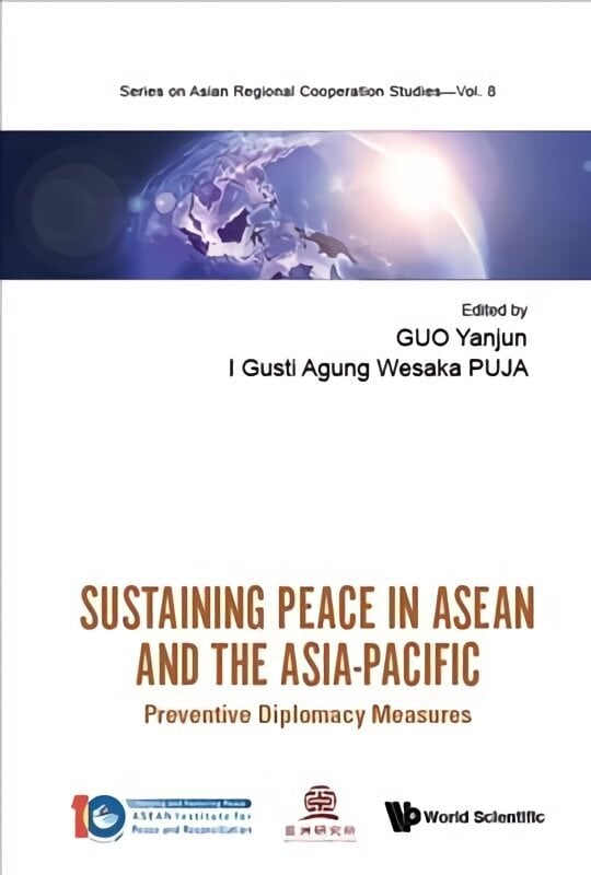 Sustaining Peace In Asean And The Asia-pacific: Preventive Diplomacy Measures цена и информация | Ühiskonnateemalised raamatud | kaup24.ee