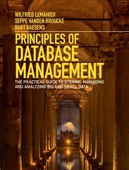 Principles of Database Management: The Practical Guide to Storing, Managing and Analyzing Big and Small Data цена и информация | Книги по экономике | kaup24.ee