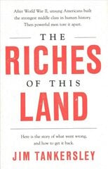 Riches of This Land: The Untold, True Story of America's Middle Class цена и информация | Книги по экономике | kaup24.ee
