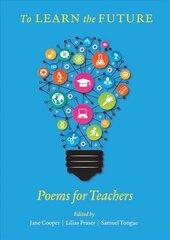 To Learn the Future: Poems for Teachers цена и информация | Поэзия | kaup24.ee