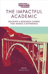 Impactful Academic: Building a Research Career That Makes a Difference hind ja info | Ühiskonnateemalised raamatud | kaup24.ee
