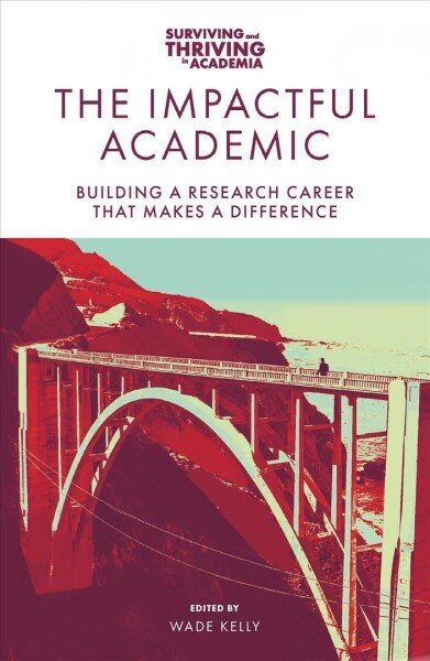 Impactful Academic: Building a Research Career That Makes a Difference цена и информация | Ühiskonnateemalised raamatud | kaup24.ee