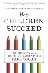 How Children Succeed: Grit, Curiosity, and the Hidden Power of Character hind ja info | Ühiskonnateemalised raamatud | kaup24.ee