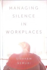 Managing Silence in Workplaces цена и информация | Книги по экономике | kaup24.ee