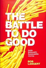 Battle To Do Good: Inside McDonald's Sustainability Journey цена и информация | Книги по экономике | kaup24.ee