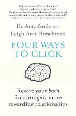 Four Ways to Click: Rewire Your Brain for Stronger, More Rewarding Relationships Main - Print on Demand цена и информация | Majandusalased raamatud | kaup24.ee