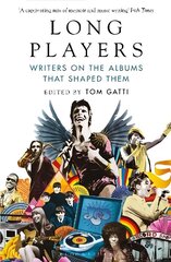 Long Players: Writers on the Albums That Shaped Them цена и информация | Поэзия | kaup24.ee