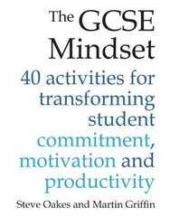 GCSE Mindset: 40 activities for transforming commitment, motivation and productivity hind ja info | Ühiskonnateemalised raamatud | kaup24.ee