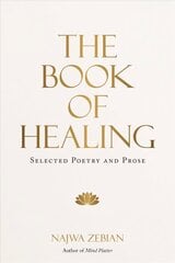 Book of Healing: Selected Poetry and Prose hind ja info | Luule | kaup24.ee